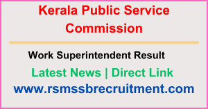 Kerala PSC Work Superintendent Result 2024