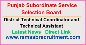 PSSSB District Technical Coordinator and Technical Assistant Recruitment 2024